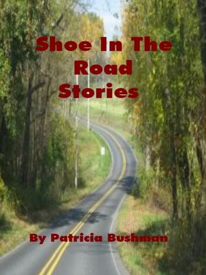 cover image of Shoe In the Road Stories